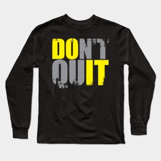 Dont Quit' Positive Running Long Sleeve T-Shirt